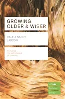 Growing Older & Wiser (Lifebuilder Study Guides) (Larsen Dale (Author))(Paperback / softback)