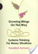 Growing Wings on the Way - Systems Thinking for Messy Situations (Armson Rosalind)(Paperback / softback)