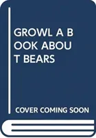 GROWL A BOOK ABOUT BEARS (SCHOLASTIC)(Paperback)