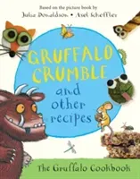 Gruffalo Crumble and Other Recipes - The Gruffalo Cookbook (Donaldson Julia)(Pevná vazba)