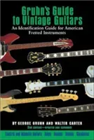 Gruhn's Guide to Vintage Guitars (Gruhn George)(Pevná vazba)