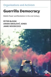 Guerrilla Democracy: Mobile Power and Revolution in the 21st Century (Bloom Peter)(Paperback)