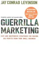 Guerrilla Marketing - Cutting-edge strategies for the 21st century (Levinson Jay)(Paperback / softback)