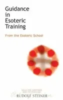 Guidance in Esoteric Training: From the Esoteric School (Cw 267/268) (Steiner Rudolf)(Paperback)