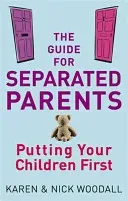 Guide For Separated Parents - Putting children first (Woodall Karen)(Paperback / softback)