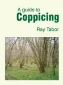 Guide to Coppicing (Tabor Raymond)(Paperback / softback)