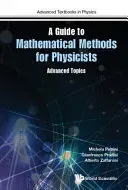 Guide to Mathematical Methods for Physicists, A: Advanced Topics and Applications (Petrini Michela)(Pevná vazba)