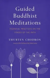 Guided Buddhist Meditations: Essential Practices on the Stages of the Path (Chodron Thubten)(Paperback)