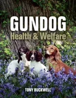 Gundog Health and Welfare (Buckwell Tony)(Pevná vazba)