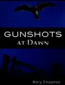 Gunshots At Dawn  (Sharp Shades) (Chapman Mary)(Paperback / softback)