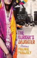 Gurkha's Daughter - shortlisted for the Dylan Thomas prize (Parajuly Prajwal)(Paperback / softback)