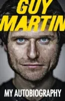 Guy Martin: My Autobiography (Martin Guy)(Paperback)