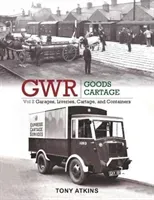 GWR Goods Cartage Vol 2 (Atkins Tony)(Pevná vazba)