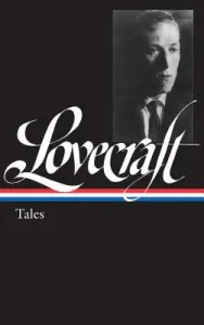 H. P. Lovecraft: Tales (Loa #155) (Lovecraft H. P.)(Pevná vazba)