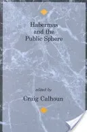 Habermas and the Public Sphere (Calhoun Craig)(Paperback)
