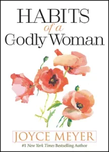 Habits of a Godly Woman (Meyer Joyce)(Pevná vazba)