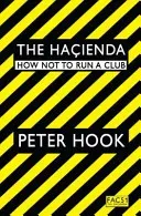 Hacienda - How Not to Run a Club (Hook Peter)(Paperback / softback)