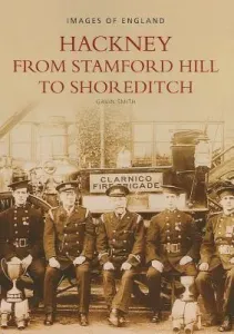 Hackney: From Stamford Hill to Shoreditch (Smith Gavin)(Paperback)