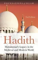 Hadith: Muhammad's Legacy in the Medieval and Modern World (Brown Jonathan A. C.)(Paperback)