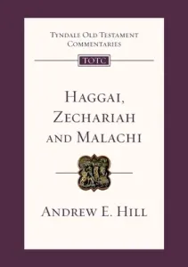 Haggai, Zechariah and Malachi - Tyndale Old Testament Commentary (Hill Andrew E)(Paperback / softback)