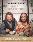 Hairy Bikers' Asian Adventure - Over 100 Amazing Recipes from the Kitchens of Asia to Cook at Home (Bikers Hairy)(Pevná vazba)