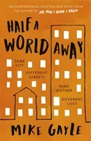 Half a World Away - The heart-warming, heart-breaking Richard and Judy Book Club selection (Gayle Mike)(Paperback / softback)