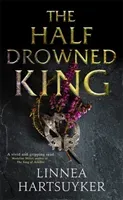 Half-Drowned King (Hartsuyker Linnea)(Paperback / softback)