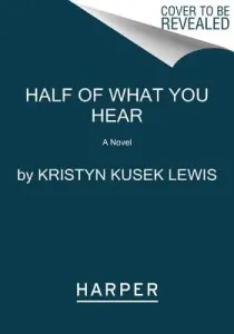 Half of What You Hear (Lewis Kristyn Kusek)(Paperback)