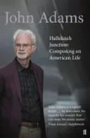 Hallelujah Junction - Composing an American Life (Adams John)(Paperback / softback)