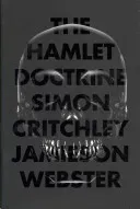 Hamlet Doctrine - Knowing Too Much, Doing Nothing (Critchley Simon)(Pevná vazba)