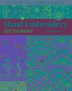 Hand Embroidery Dictionary: 500+ Stitches; Tips, Techniques & Design Ideas (Brown Christen)(Paperback)