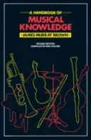 Handbook Of Musical Knowledge (Murray Brown James)(Paperback / softback)