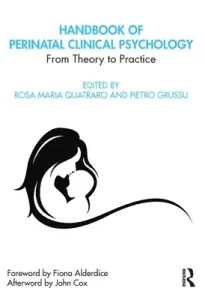 Handbook of Perinatal Clinical Psychology: From Theory to Practice (Quatraro Rosa Maria)(Paperback)