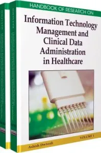 Handbook of Research on Information Technology Management and Clinical Data Administration in Healthcare, 2-Volume Set (Dwivedi Ashish)(Pevná vazba)