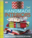 Handmade Interiors - Make Your Own Cushions, Blinds and Other Soft Furnishings (DK)(Pevná vazba)