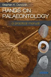 Hands-On Palaeontology: A Practical Manual (Donovan Stephen K.)(Paperback)