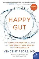 Happy Gut: The Cleansing Program to Help You Lose Weight, Gain Energy, and Eliminate Pain (Pedre Vincent)(Paperback)