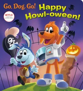 Happy Howl-Oween! (Netflix: Go, Dog. Go!) (Stephens Elle)(Board Books)