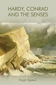 Hardy, Conrad and the Senses (Epstein Hugh)(Paperback)