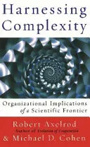 Harnessing Complexity (Axelrod Robert)(Paperback)