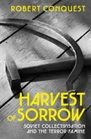Harvest of Sorrow - Soviet Collectivisation and the Terror-Famine (Conquest Robert)(Paperback / softback)