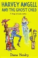 Harvey Angell And The Ghost Child (Hendry Diana)(Paperback / softback)