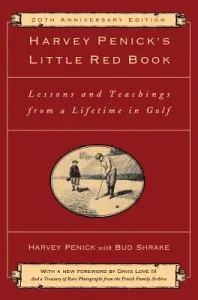 Harvey Penick's Little Red Book: Lessons and Teachings from a Lifetime in Golf (Penick Harvey)(Pevná vazba)