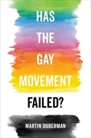 Has the Gay Movement Failed? (Duberman Martin)(Paperback)