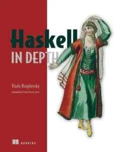 Haskell in Depth (Bragilevsky Vitaly)(Paperback)