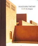 Hassan Fathy: Earth & Utopia. with Original Texts by Hassan Fathy (Damluji Salma Samar)(Pevná vazba)