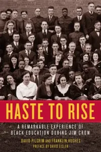 Haste to Rise: A Remarkable Experience of Black Education During Jim Crow (Pilgrim David)(Paperback)