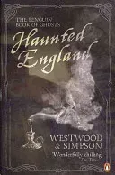 Haunted England - The Penguin Book of Ghosts (Westwood Jennifer)(Paperback / softback)