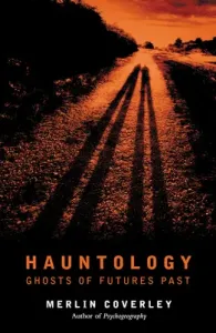 Hauntology: Ghosts of Futures Past (Coverley Merlin)(Paperback)