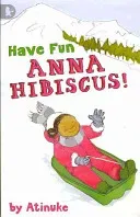 Have Fun, Anna Hibiscus! (Atinuke)(Paperback / softback)